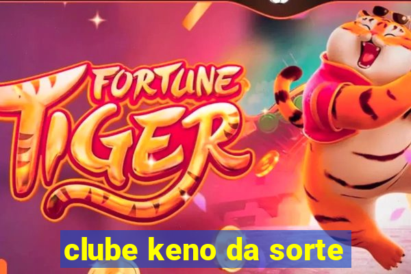 clube keno da sorte